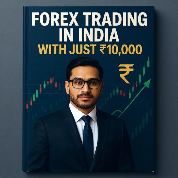 How to Start Forex Trading in India with Just ₹10,000 – A Practical Guide by Imran Hussain